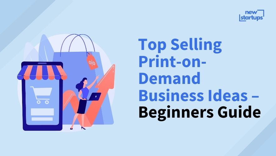 Top Selling Print-on-Demand Business Ideas - Beginners Guide