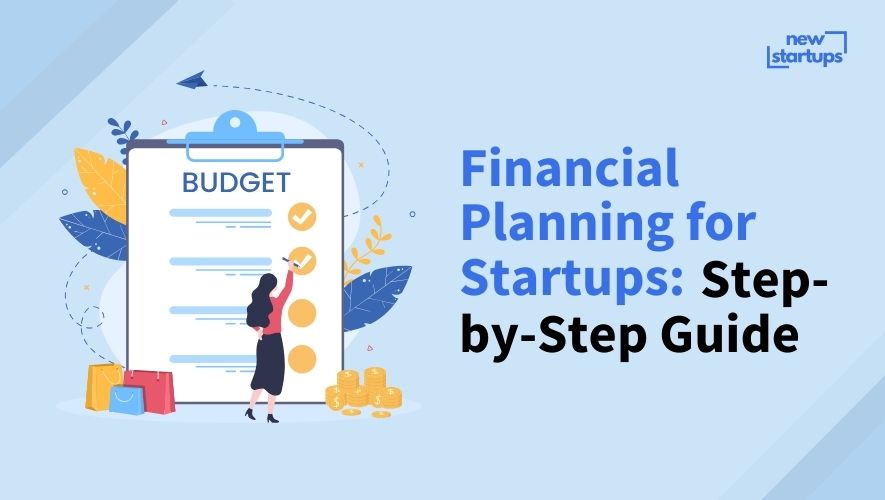 Financial Planning for Startups: Step-by-Step Guide