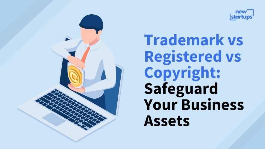 Trademark vs Registered vs Copyright: Safeguard Your Business Assets