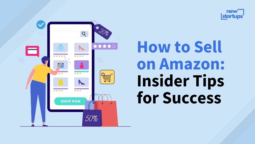 How to Sell on Amazon: Insider Tips for Success