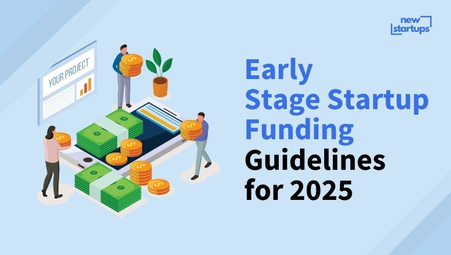 Early Stage Startup Funding Guidelines for 2025