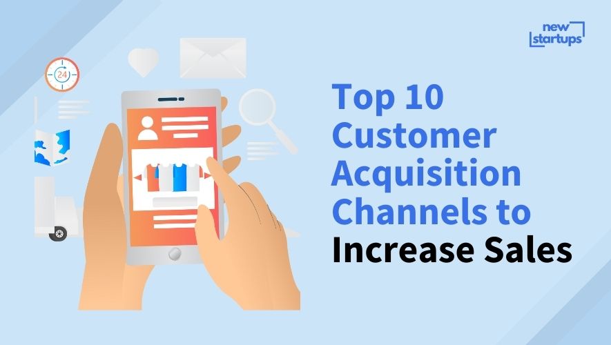 Top 10 Customer Acquisition Channels to Increase Sales