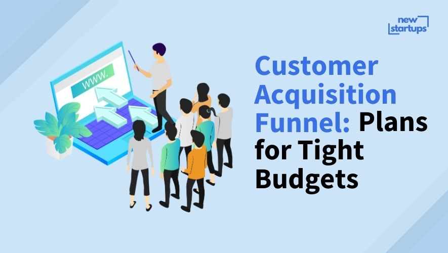 Customer Acquisition Funnel: Plans for Tight Budgets