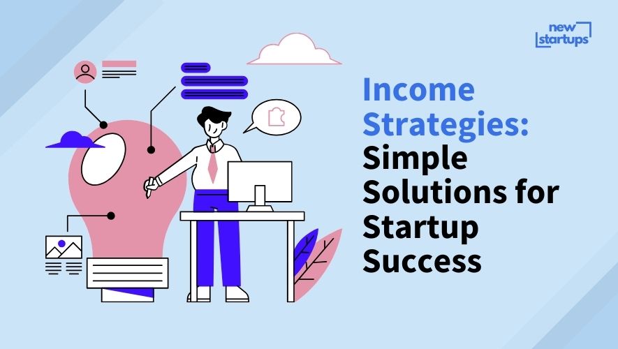 Income Strategies: Simple Solutions for Startup Success