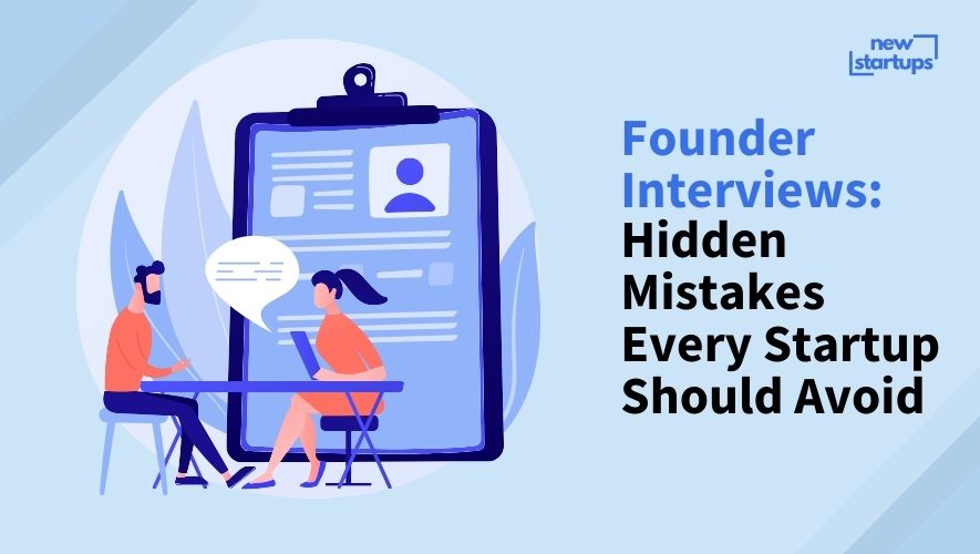 Founder Interviews: Hidden Mistakes Every Startup Should Avoid