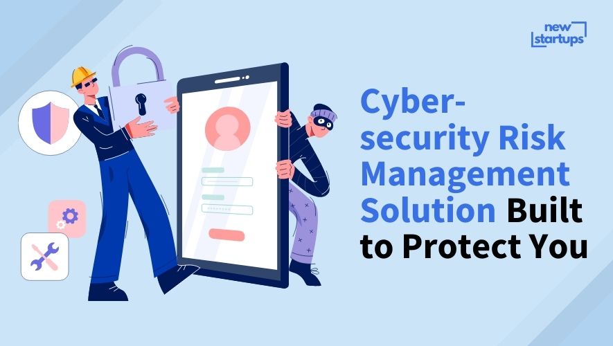 Cybersecurity Risk Management Solution Built to Protect You
