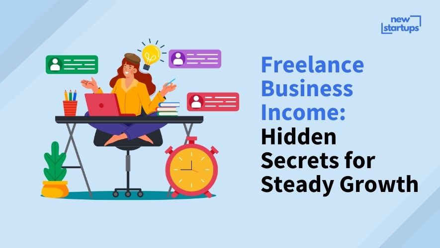 Freelance Business Income: Hidden Secrets for Steady Growth