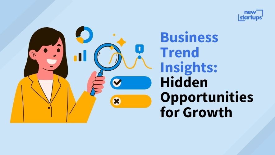 Business Trend Insights: Hidden Opportunities for Growth