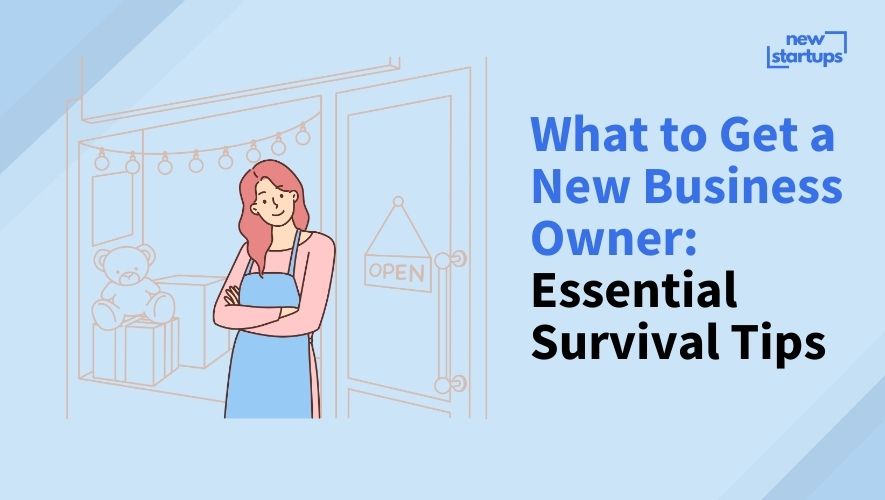 What to Get a New Business Owner: Essential Survival Tips