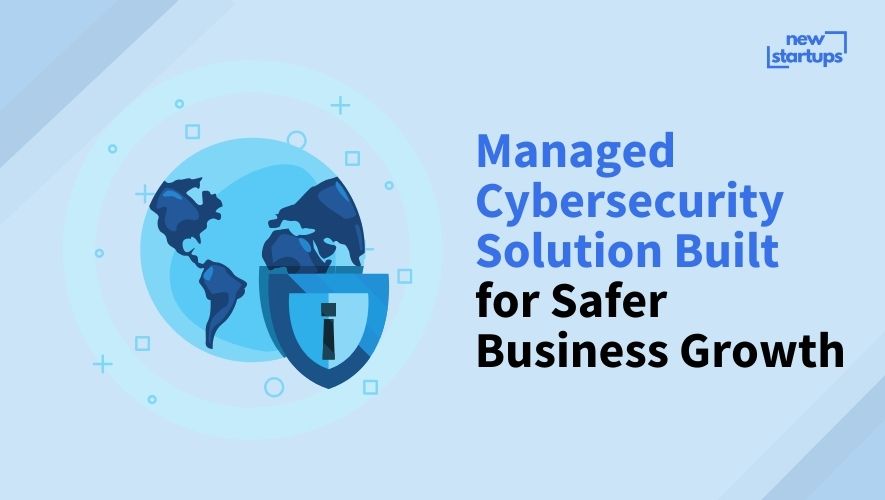 Managed Cybersecurity Solution Built for Safer Business Growth
