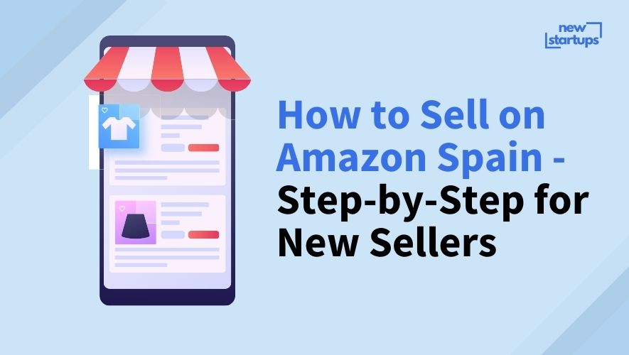 How to Sell on Amazon Spain -Step-by-Step for New Sellers