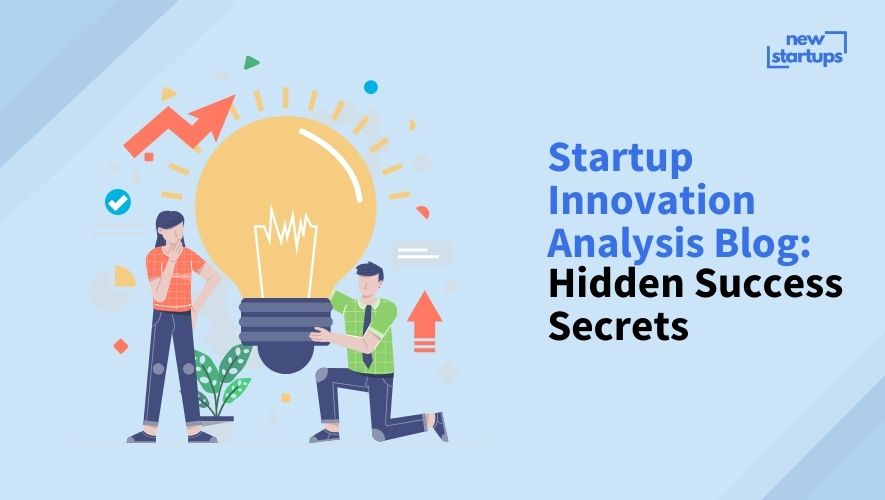 Startup Innovation Analysis Blog: Hidden Success Secrets