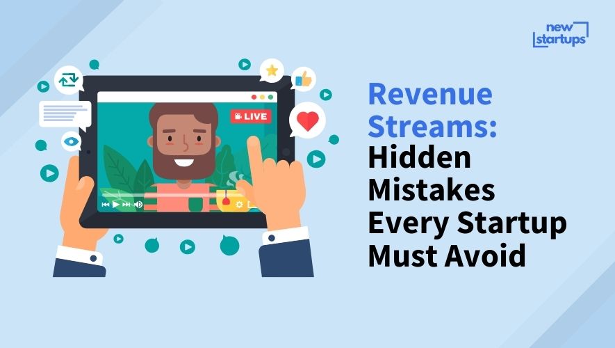 Revenue Streams: Hidden Mistakes Every Startup Must Avoid