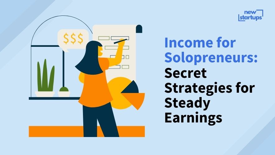 Income for Solopreneurs: Secret Strategies for Steady Earnings