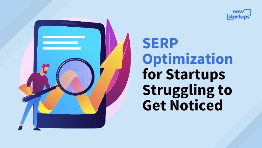 SERP Optimization for Startups Struggling to Get Noticed
