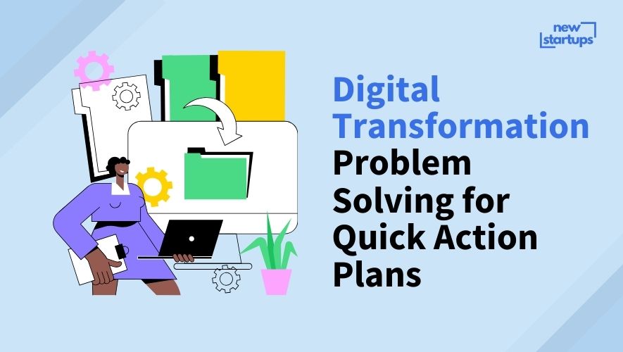 Digital Transformation Problem Solving for Quick Action Plans