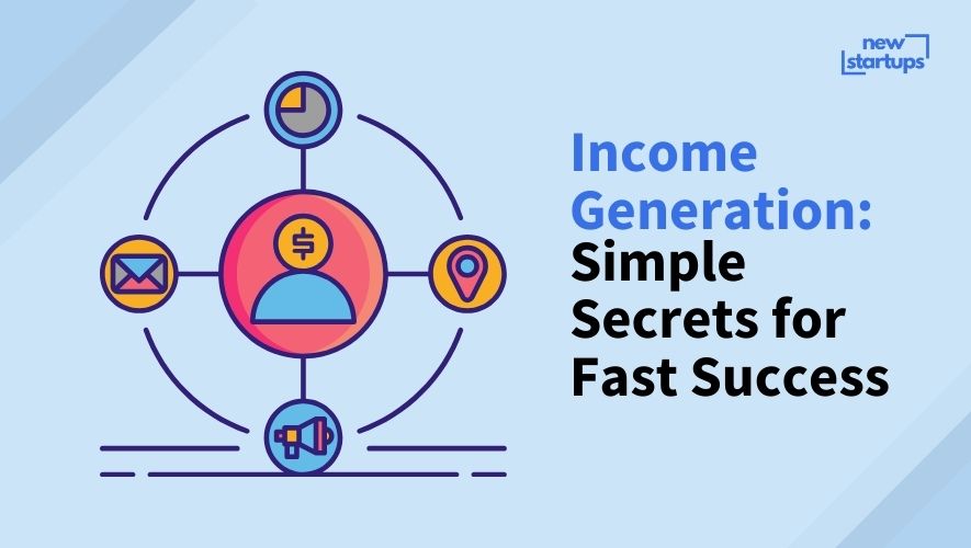 Income Generation: Simple Secrets for Fast Success