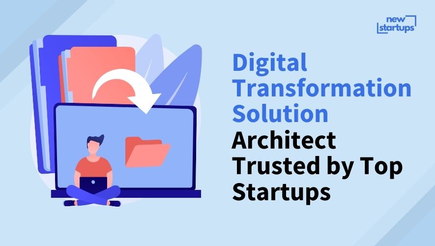Digital Transformation Solution Architect Trusted by Top Startups