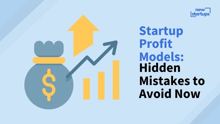 Startup Profit Models: Hidden Mistakes to Avoid Now