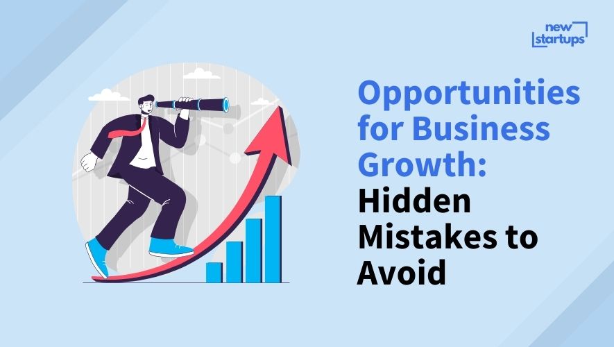 Opportunities for Business Growth: Hidden Mistakes to Avoid