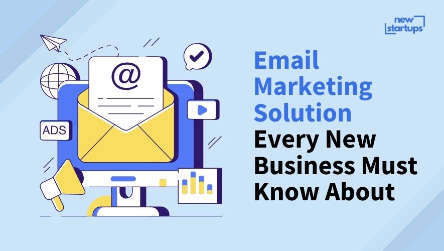 Email Marketing Solution Every New Business Must Know About