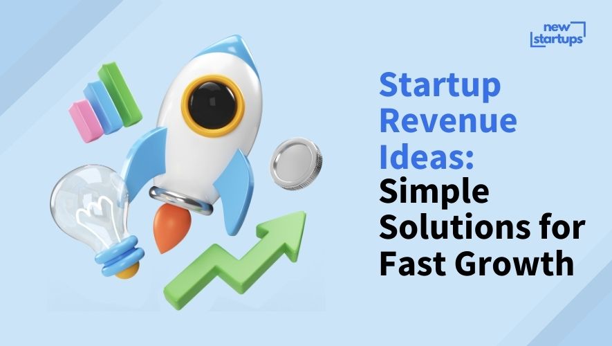 Startup Revenue Ideas: Simple Solutions for Fast Growth