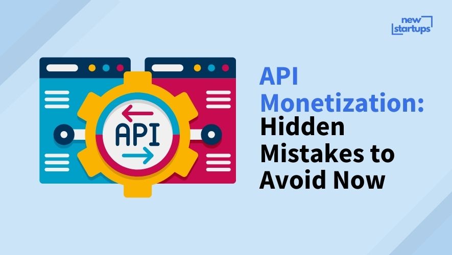 API Monetization: Hidden Mistakes to Avoid Now