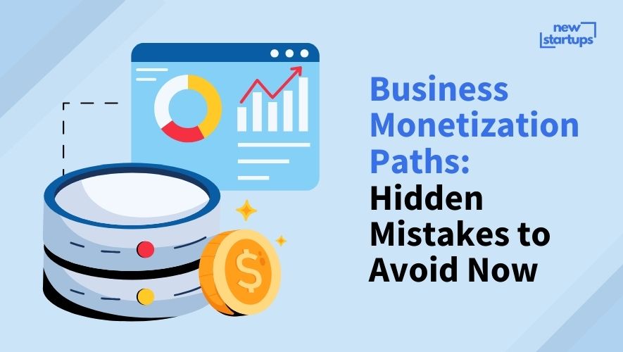 Business Monetization Paths: Hidden Mistakes to Avoid Now