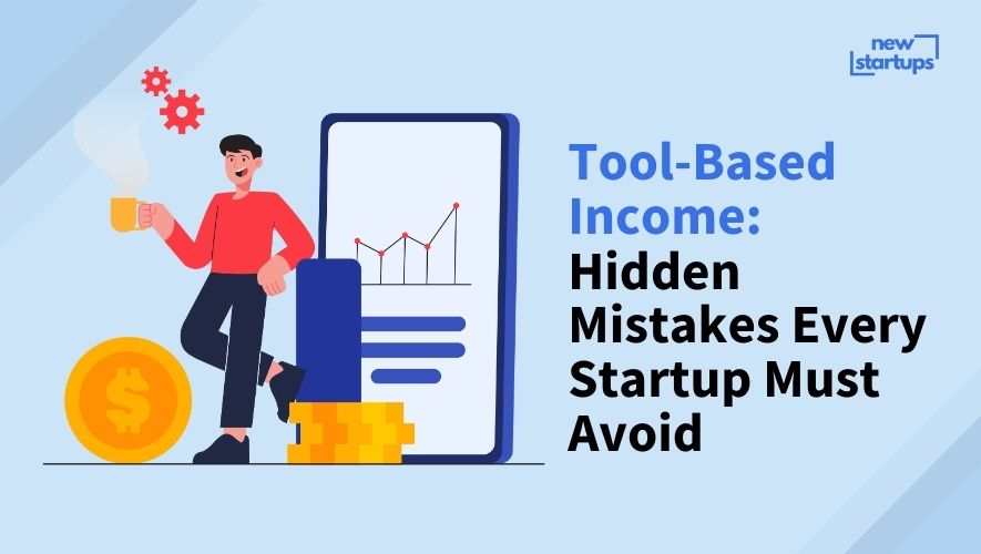Tool-Based Income: Hidden Mistakes Every Startup Must Avoid