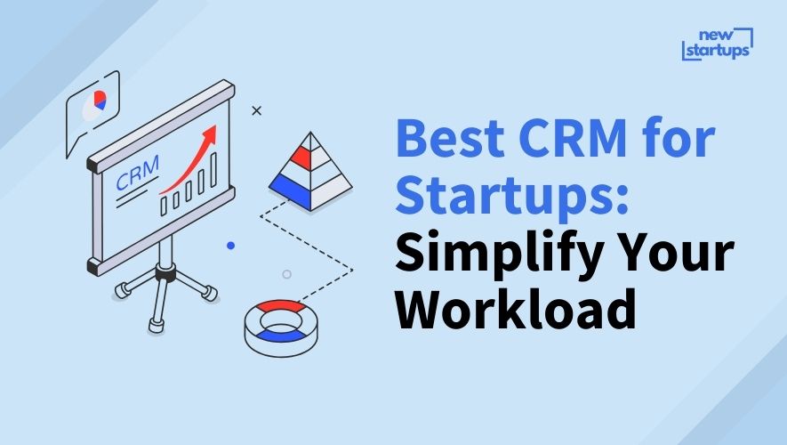 Best CRM for Startups: Simplify Your Workload