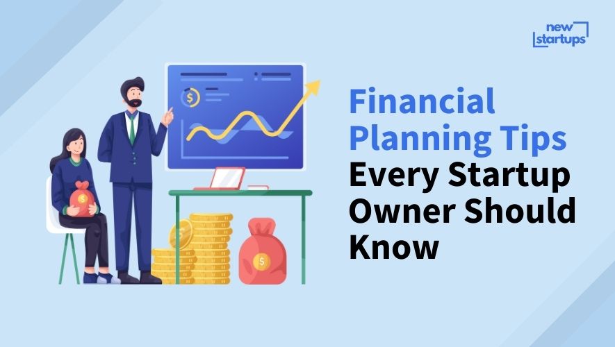 Financial Planning Tips Every Startup Owner Should Know