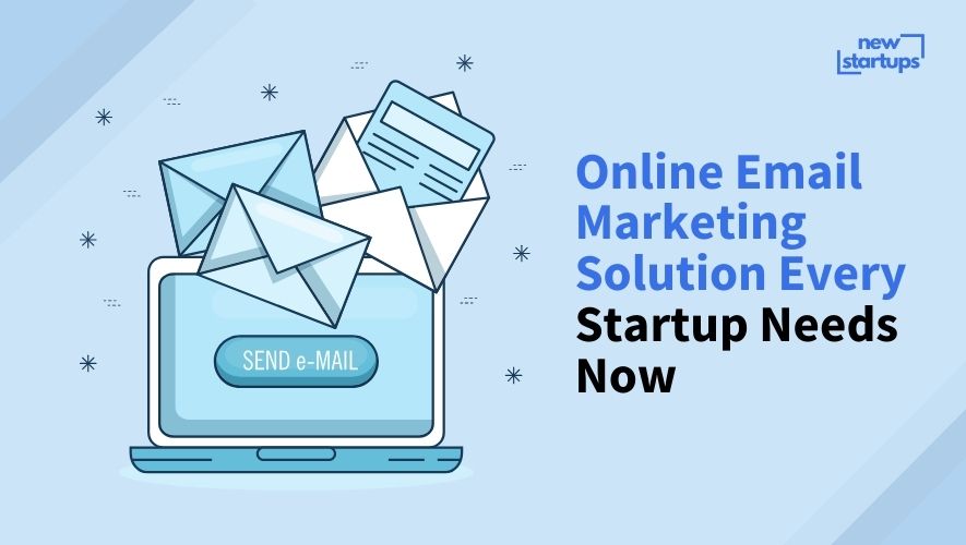 Online Email Marketing Solution Every Startup Needs Now