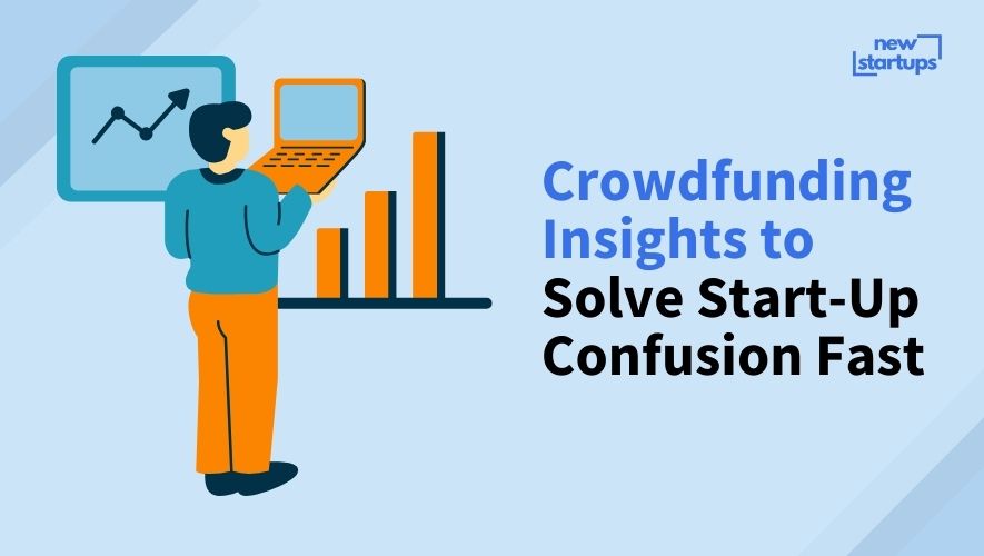 Crowdfunding Insights to Solve Start-Up Confusion Fast