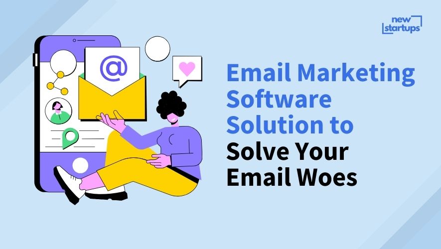 Email Marketing Software Solution to Solve Your Email Woes