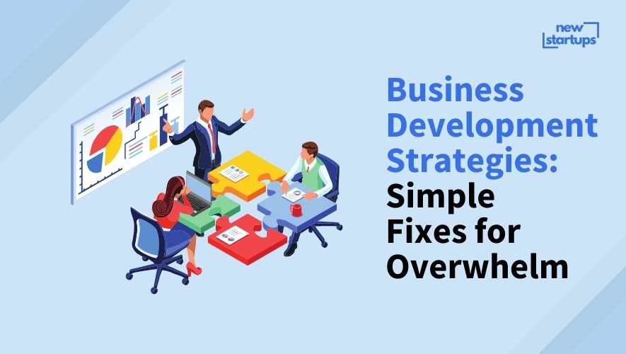 Business Development Strategies: Simple Fixes for Overwhelm