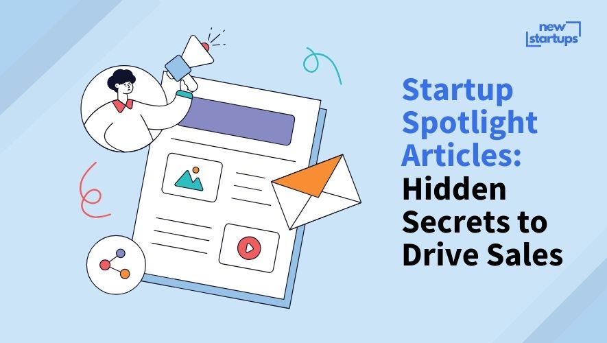 Startup Spotlight Articles: Hidden Secrets to Drive Sales