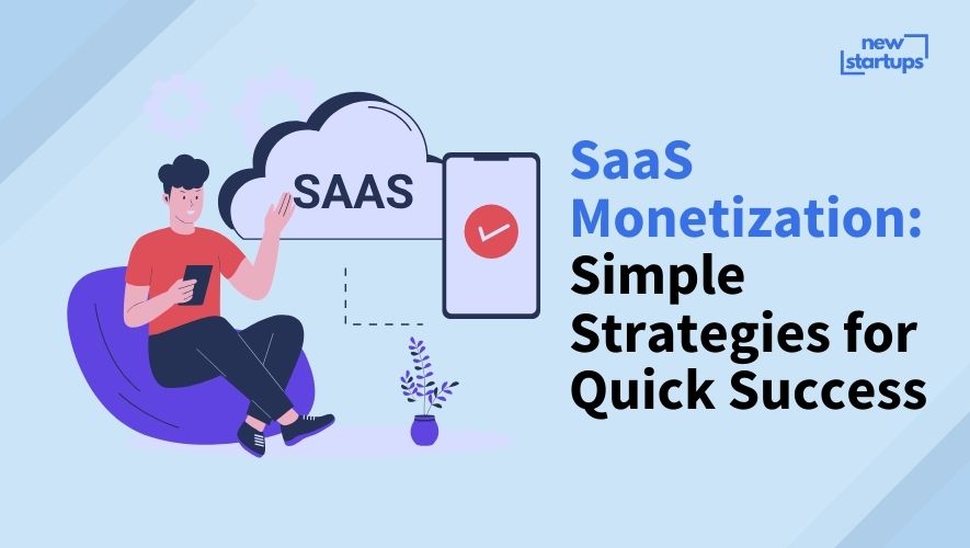 SaaS Monetization: Simple Strategies for Quick Success