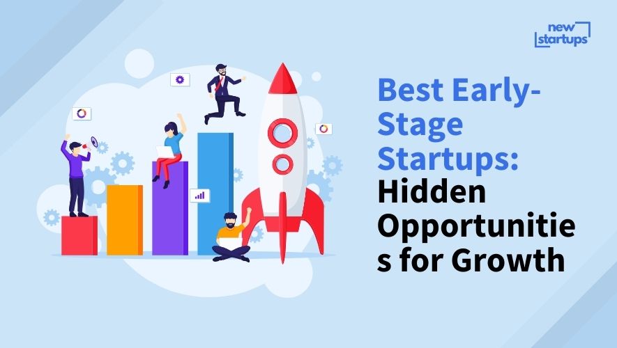 Best Early-Stage Startups: Hidden Opportunities for Growth