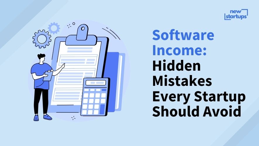 Software Income: Hidden Mistakes Every Startup Should Avoid
