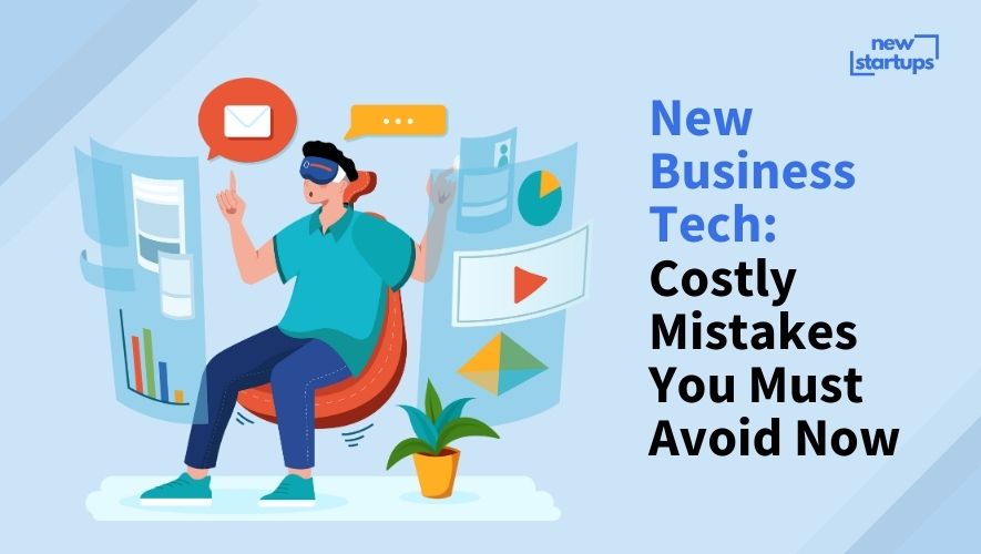 New Business Tech: Costly Mistakes You Must Avoid Now
