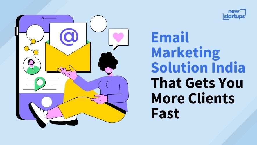 Email Marketing Solution India That Gets You More Clients Fast