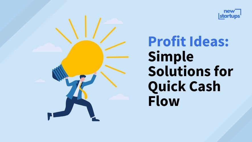 Profit Ideas: Simple Solutions for Quick Cash Flow