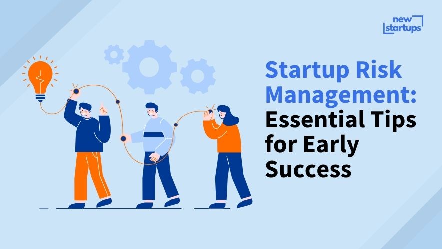 Startup Risk Management: Essential Tips for Early Success