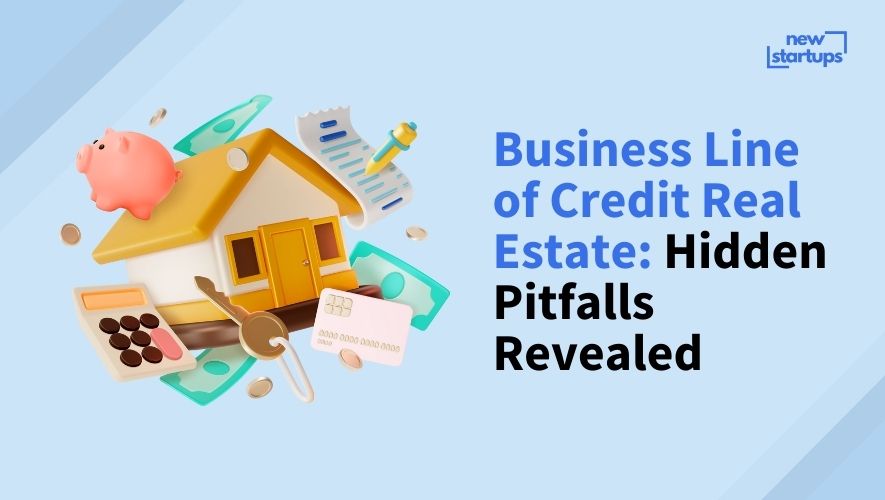 Business Line of Credit Real Estate: Hidden Pitfalls Revealed