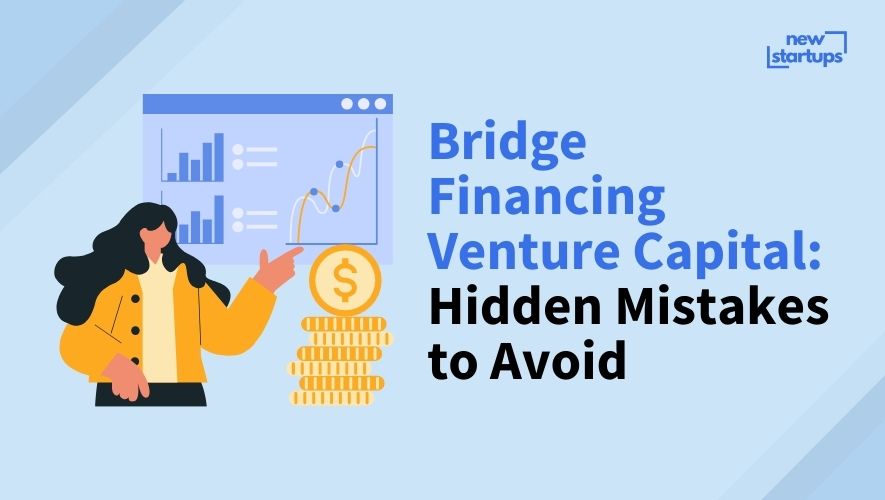 Bridge Financing Venture Capital: Hidden Mistakes to Avoid