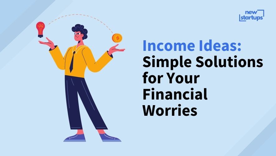 Income Ideas: Simple Solutions for Your Financial Worries
