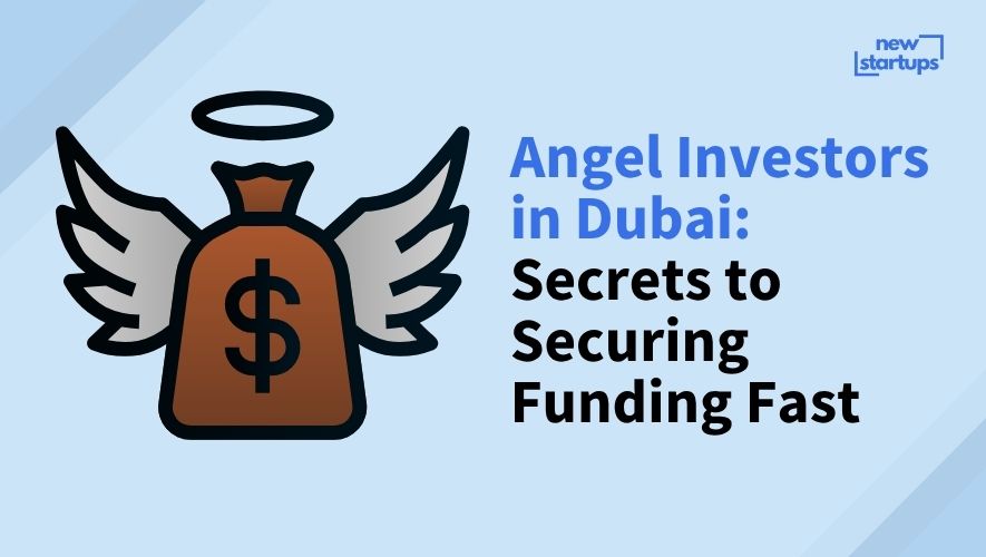 Angel Investors in Dubai: Secrets to Securing Funding Fast