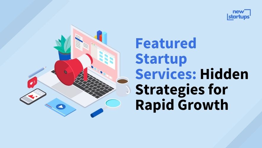 Featured Startup Services: Hidden Strategies for Rapid Growth