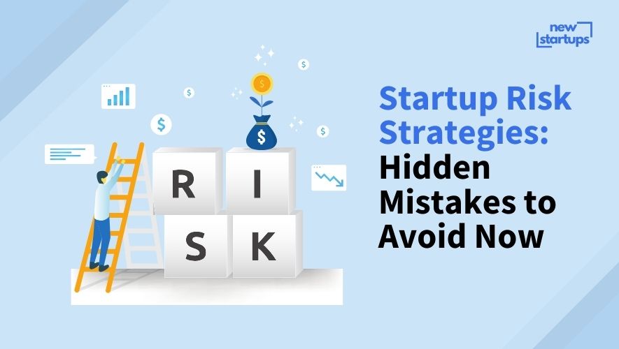 Startup Risk Strategies: Hidden Mistakes to Avoid Now