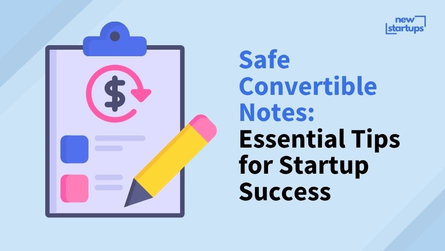 Safe Convertible Notes: Essential Tips for Startup Success